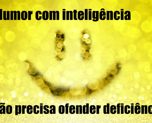 Humor com inteligência não precisa ofender deficiência — Revista Autismo