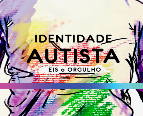 Identidade autista — eis o orgulho — Revista Autismo nº 9