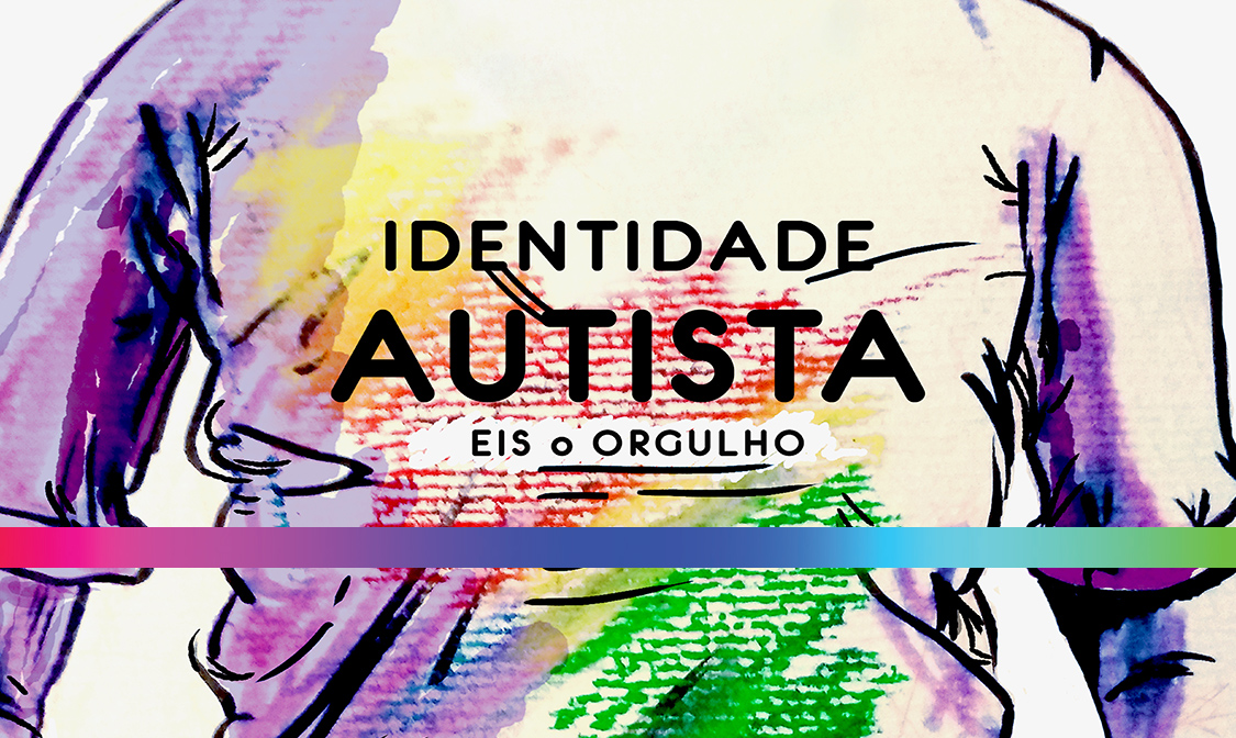 Identidade autista — eis o orgulho — Revista Autismo nº 9