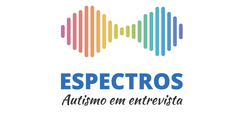 Espectros é o podcast de entrevistas da Revista Autismo / Canal Autismo.