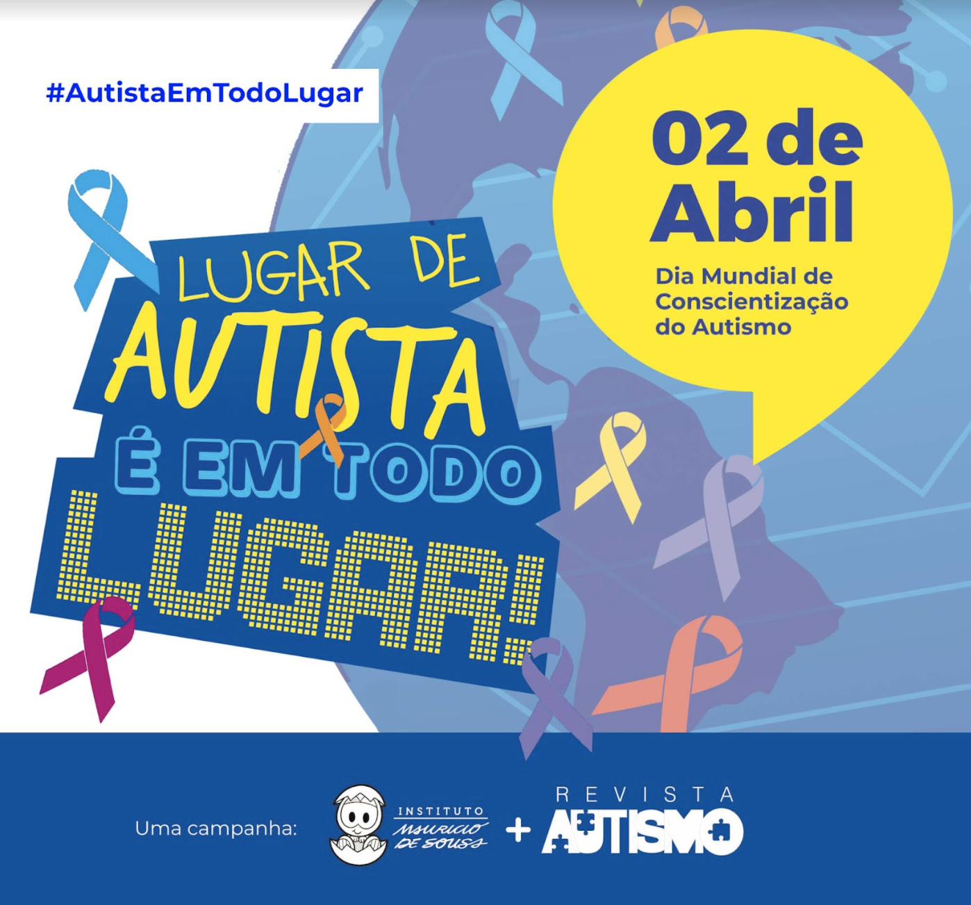 Imagem para post da campanha 2022 para o Dia Mundial de Conscientização do Autismo - Canal Autismo / Revista Autismo