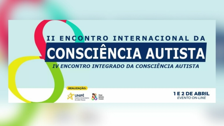 II Encontro Internacional da Consciência Autista ocorre nesta sexta-feira — Canal Autismo / Revista Autismo