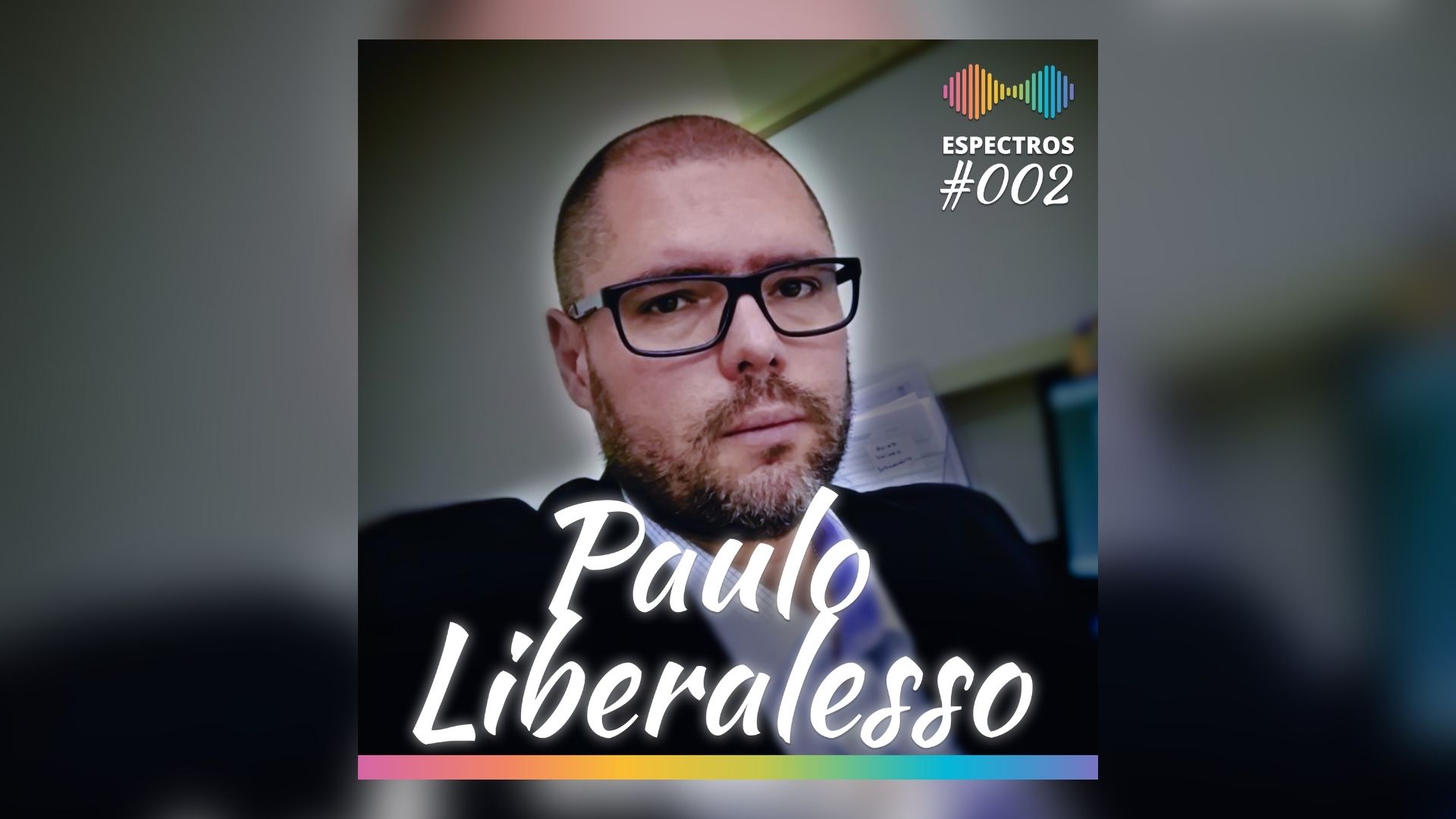 Paulo Liberalesso fala sobre profissão, sentimentos e polêmicas no podcast 'Espectros' — Canal Autismo / Revista Autismo