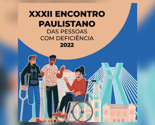 XXXII Encontro Paulistano das Pessoas com Deficiência 2022 tem inscrições abertas — Canal Autismo / Revista Autismo