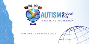 Evento global itinerante levará informação sobre autismo ao redor do mundo — Canal Autismo / Revista Autismo