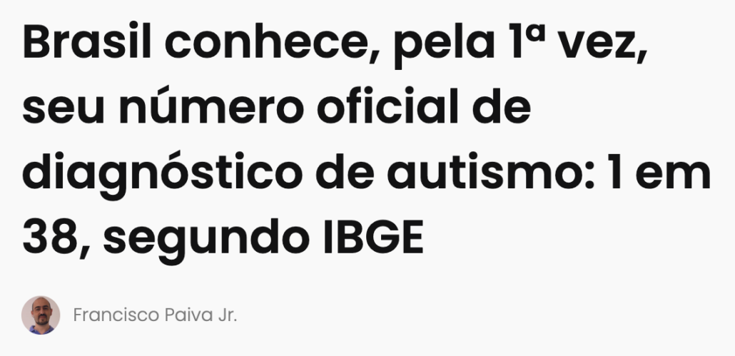 Brasil conhece, pela 1ª vez, seu número oficial de diagnóstico de autismo: 1 em 38, segundo IBGE — Canal Autismo / Revista Autismo